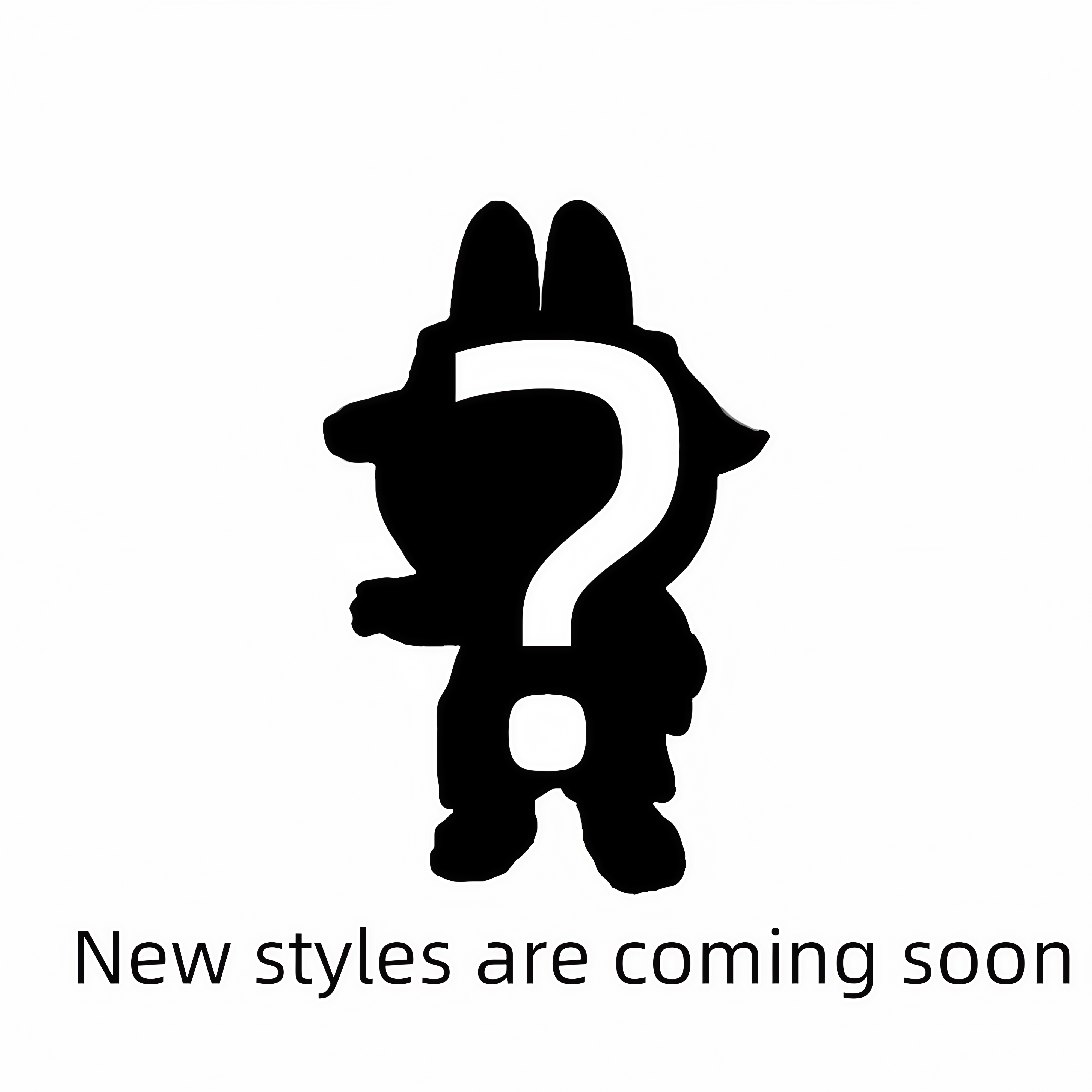 New Styles-Coming Soon